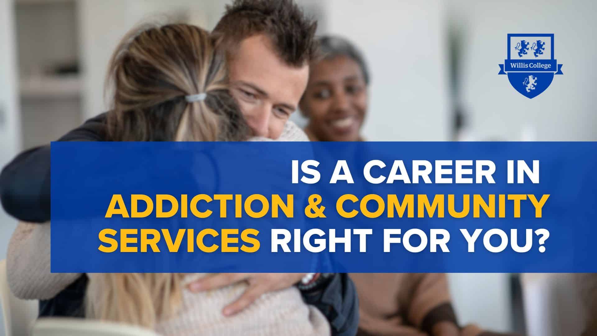 Featured image for https://williscollege.com/news/is-a-career-in-addiction-community-services-right-for-you/
