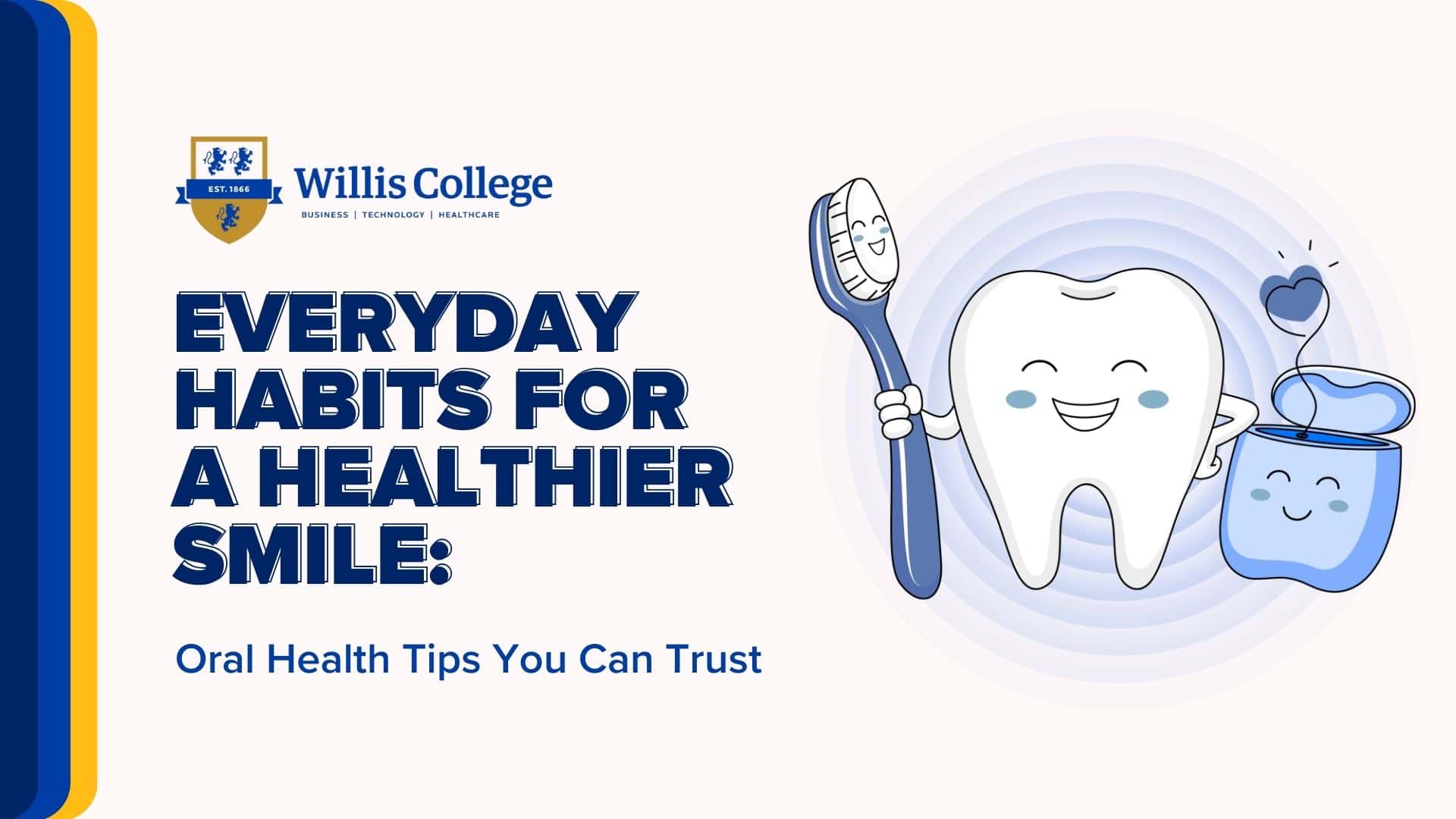Featured image for https://williscollege.com/news/everyday-habits-for-a-healthier-smile-simple-oral-health-tips-you-can-trust/